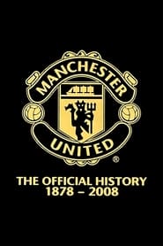 Manchester United The Official History 18782008' Poster