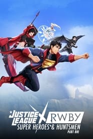 Justice League x RWBY Super Heroes  Huntsmen Part One' Poster