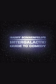 Barry Sonnenfelds Intergalactic Guide to Comedy' Poster