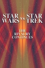 Star Wars vs Star Trek The Rivalry Continues' Poster