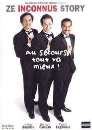 Les Inconnus  Au secours Tout va mieux ' Poster