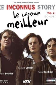 Streaming sources forLes Inconnus  Ze Inconnus Story  Le bcoup meilleur Vol 2  Bonus