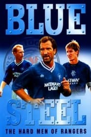 Blue Steel The Hard Men of Ibrox' Poster