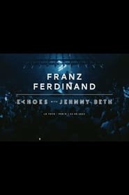 Franz Ferdinand  Echoes with Jehnny Beth ARTE concerts' Poster