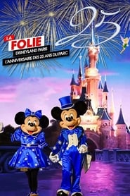 La Folie Disneyland Paris  LAnniversaire des 25 ans du Parc' Poster