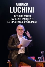 Fabrice Luchini  des crivains parlent dargent' Poster