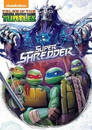 Tales of the Teenage Mutant Ninja Turtles Super Shredder' Poster