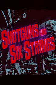 Shotguns and Six Strings Making a Rock N Roll Fable' Poster