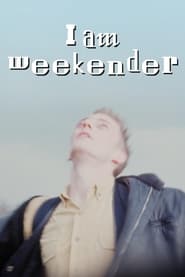 I Am Weekender' Poster