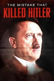 The Mistake that Killed Hitler' Poster