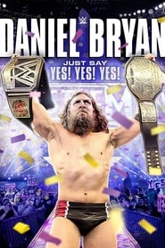 Daniel Bryan Just Say Yes Yes Yes' Poster