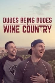 Dudes Being Dudes in Wine Country' Poster