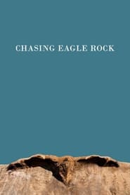 Chasing Eagle Rock' Poster