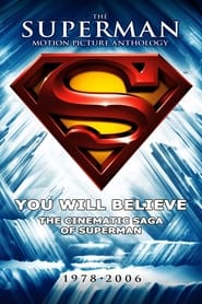 You Will Believe The Cinematic Saga of Superman' Poster