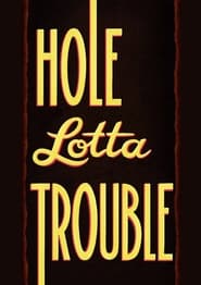 Hole Lotta Trouble' Poster