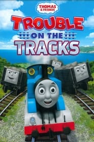 Thomas  Friends Trouble on the Tracks' Poster