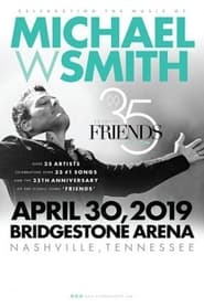 35 Years of Friends Celebrating the Music of Michael W Smith' Poster