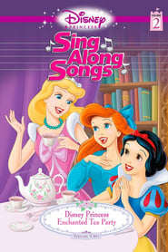 Disney Princess Sing Along Songs Vol 2  Enchanted Tea Party' Poster