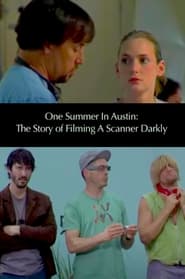 One Summer in Austin The Story of Filming A Scanner Darkly' Poster