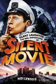 Silent Laughter The Reel Inspirations of Silent Movie' Poster