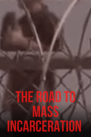 The Road to Mass Incarceration' Poster