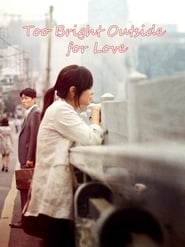 Too Bright Outside for Love' Poster