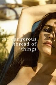 The Dangerous Thread of Things' Poster