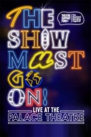 The Show Must Go On  Live at the Palace Theatre' Poster