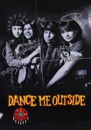 Dance Me Outside' Poster