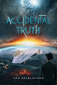 Accidental Truth UFO Revelations' Poster