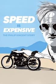 Speed Is Expensive The Philip Vincent Story' Poster