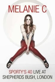 Melanie C Sportys 40  Live At Shepherds Bush' Poster