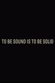 To Be Sound is to Be Solid' Poster