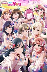 Love Live Nijigasaki High School Idol Club First Live with You' Poster