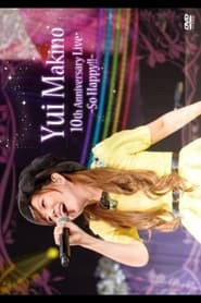 Yui Makino 10th Anniversary LIVESo Happy' Poster