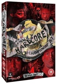 The History of The WWE Hardcore Championship' Poster