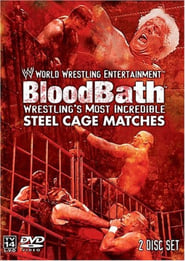 WWE Bloodbath  Wrestlings Most Incredible Steel Cage Matches' Poster