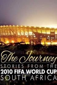 The Journey  Stories from the 2010 FIFA World Cup South Africa' Poster