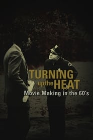 Turning Up the Heat Movie Making in the 60s' Poster