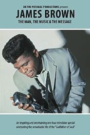 James Brown  The Man The Music  The Message' Poster