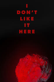 I Dont Like It Here' Poster