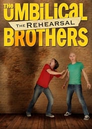 The Umbilical Brothers The Rehearsal' Poster