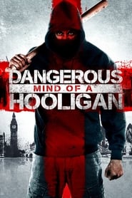 Dangerous Mind of a Hooligan' Poster
