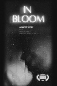 In Bloom  A Ghost Story' Poster