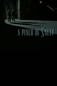 A Pinch of Snuff' Poster