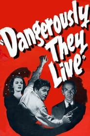 Dangerously They Live' Poster