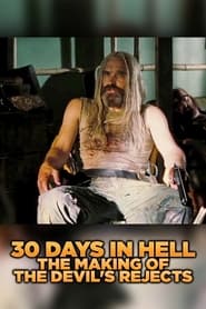 30 Days in Hell The Making of The Devils Rejects' Poster