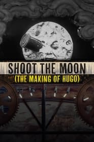 Shoot the Moon The Making of Hugo' Poster