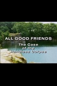 All Good Friends  The Case of the Handless Corpse' Poster