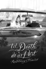 Til Death Do Us Part Kourtney  Travis' Poster